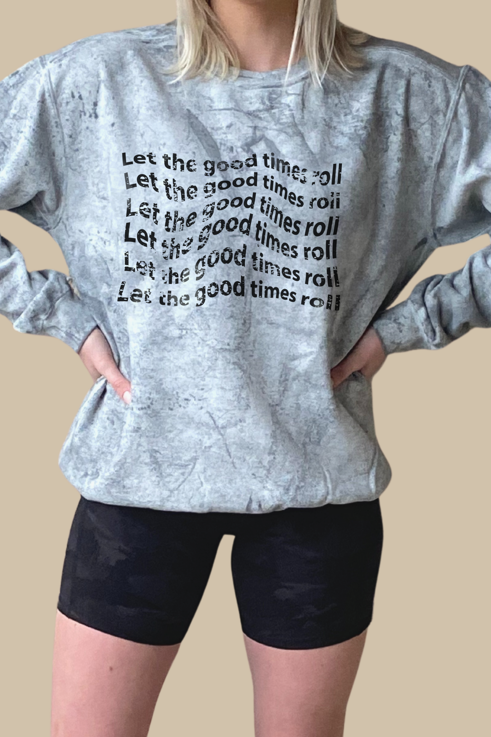 Let the Good Times Roll Stonewash Sweatshirt